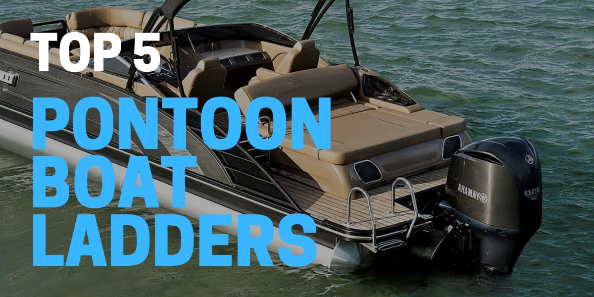 5 Best Pontoon Ladders for 2021