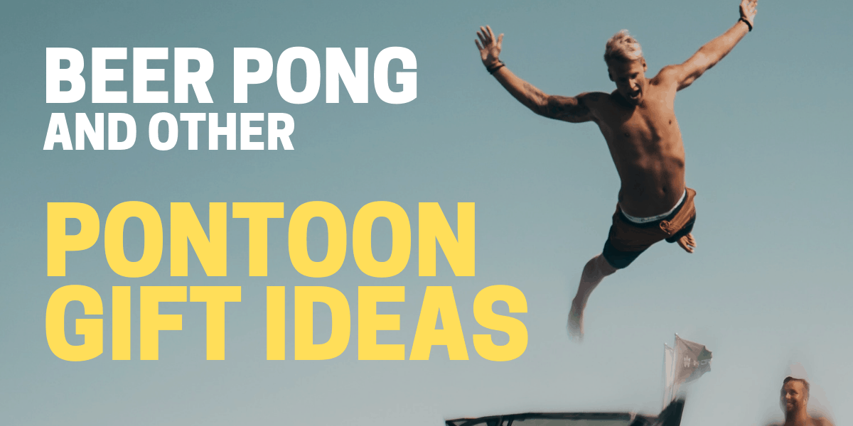 pontoon gift ideas