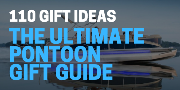 110 Pontoon Gift Ideas for Friends and Family in 2024