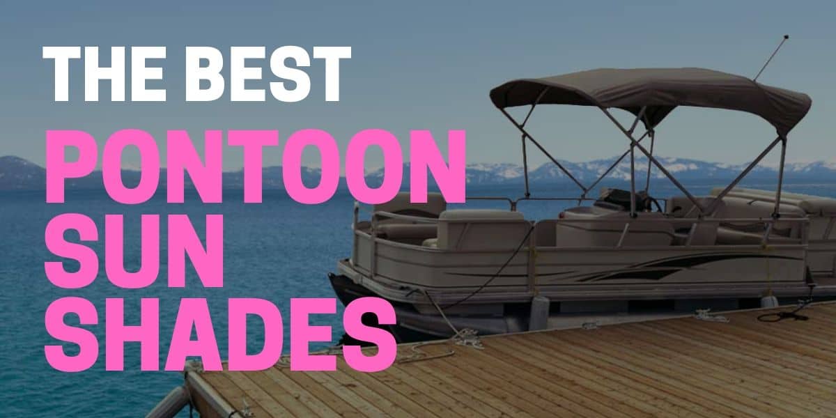 best pontoon boat sun shades