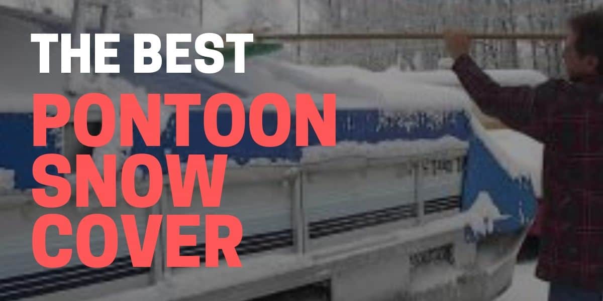 best snow cover for pontoon boats