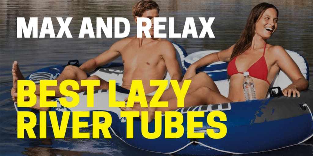 8 Best Lazy River Tubes for 2023 Water Floats Review & Buyer's Guide